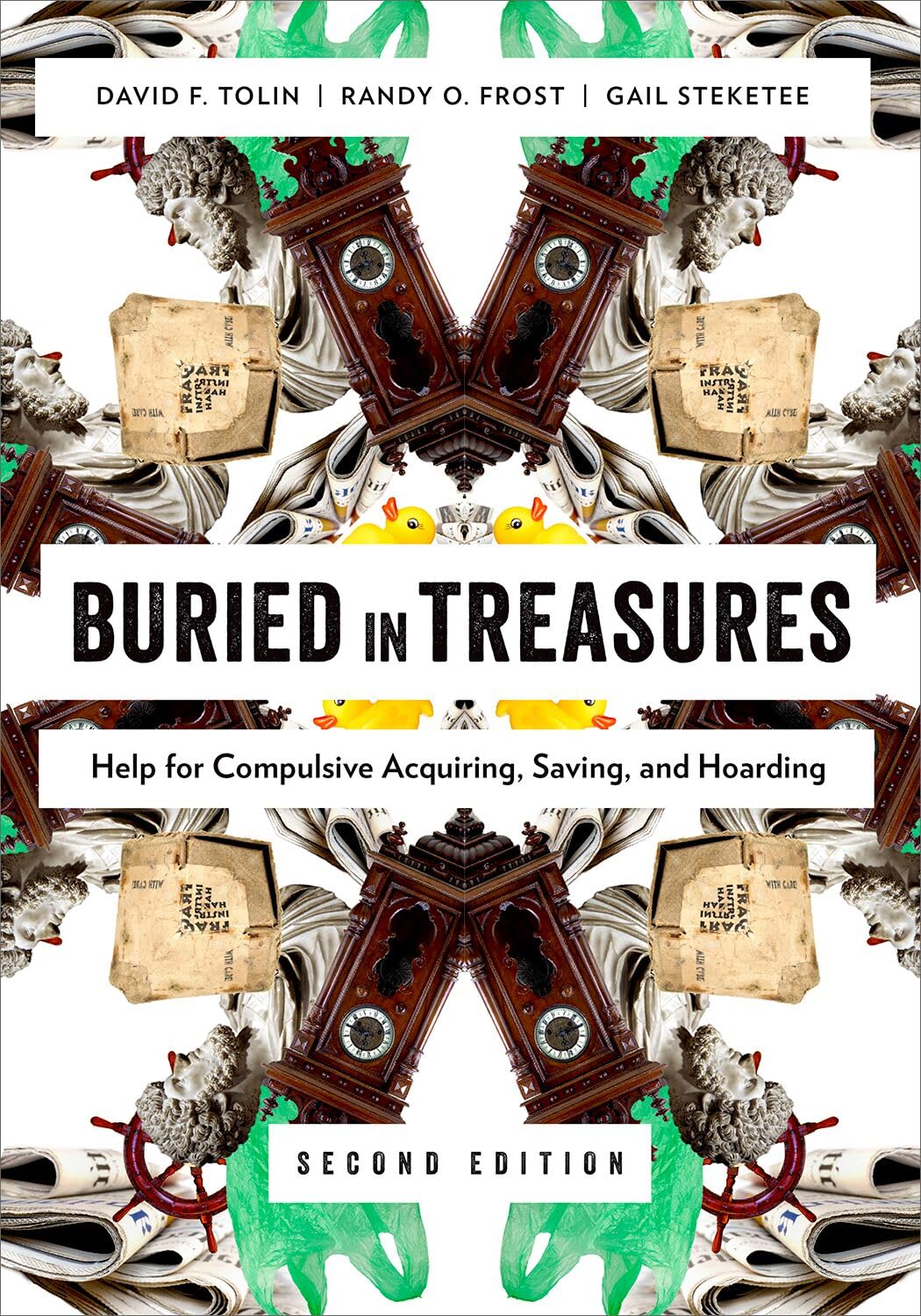 Buried in Treasures: Help for Compulsive Acquiring, Saving, and Hoarding (Treatments That Work)