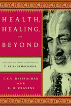 Salud, Sanación y Más Allá: El Yoga y la Tradición Viva de T. Krishnamacharya