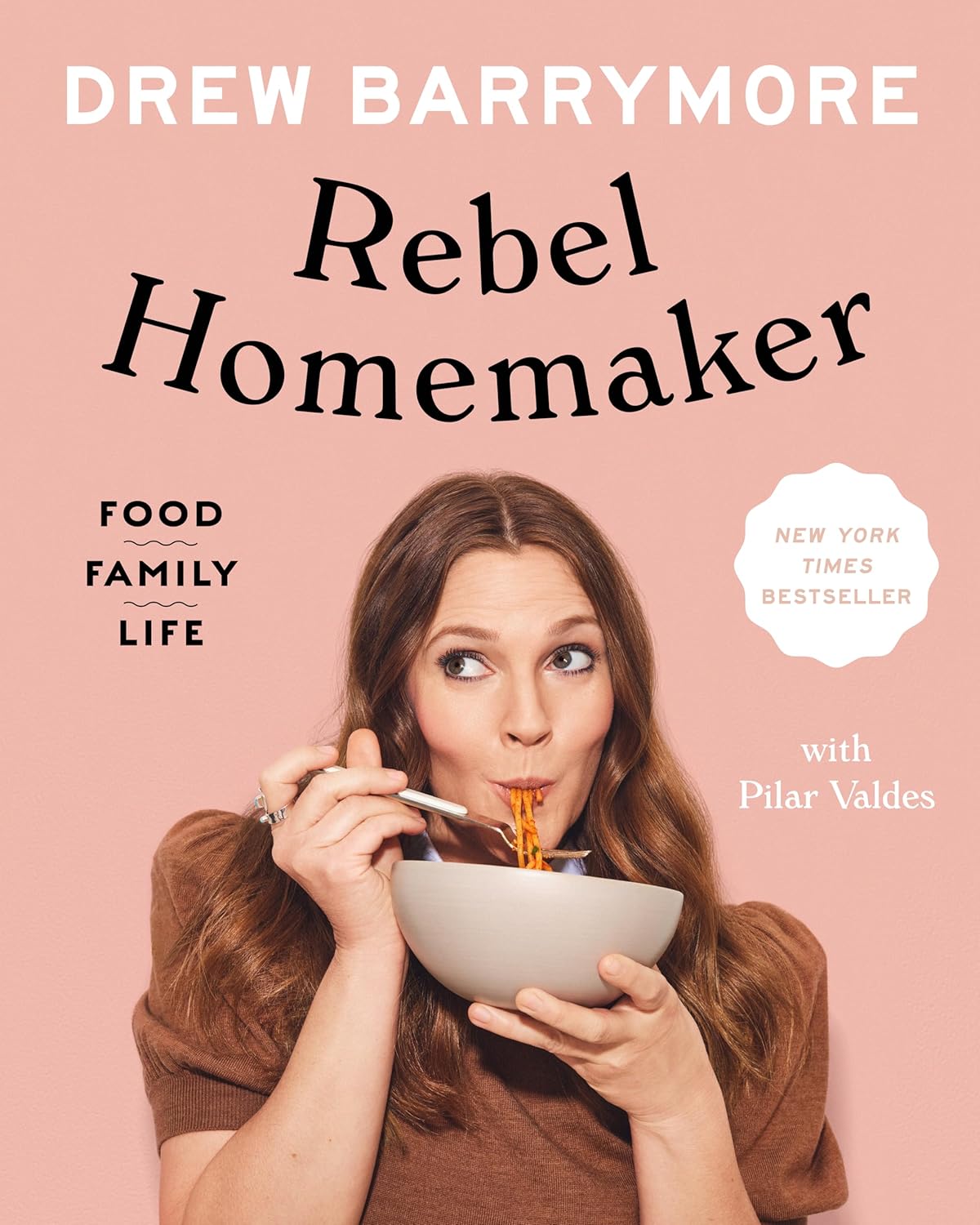 Rebel Homemaker: comida, familia, vida - Drew Barrymore (Tapa dura)