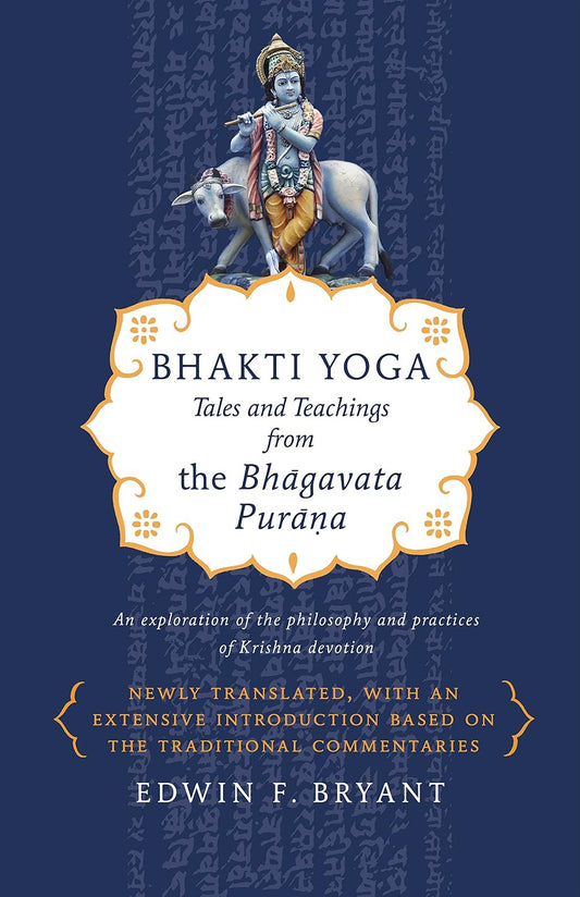 Bhakti Yoga: Tales and Teachings from the Bhagavata Purana
