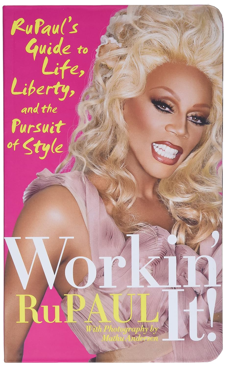¡A tope!: La guía de RuPaul para la vida, la libertad y la búsqueda del estilo – El manifiesto de la confianza sobre la moda, la belleza y la actitud para todo el mundo