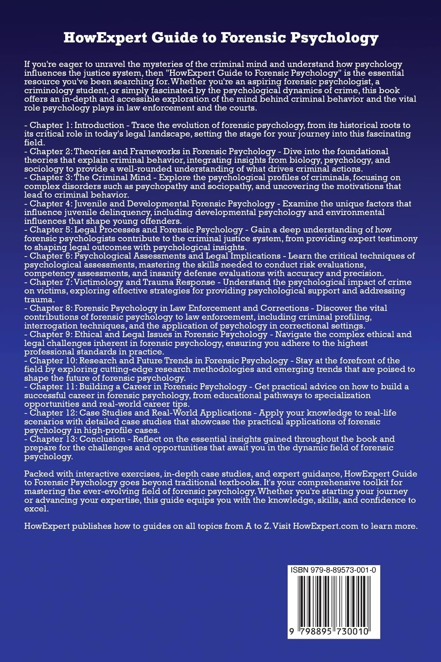 HowExpert Guide to Forensic Psychology: The Ultimate Handbook for Understanding Criminal Behavior, Legal Processes, and Psychological Assessments
