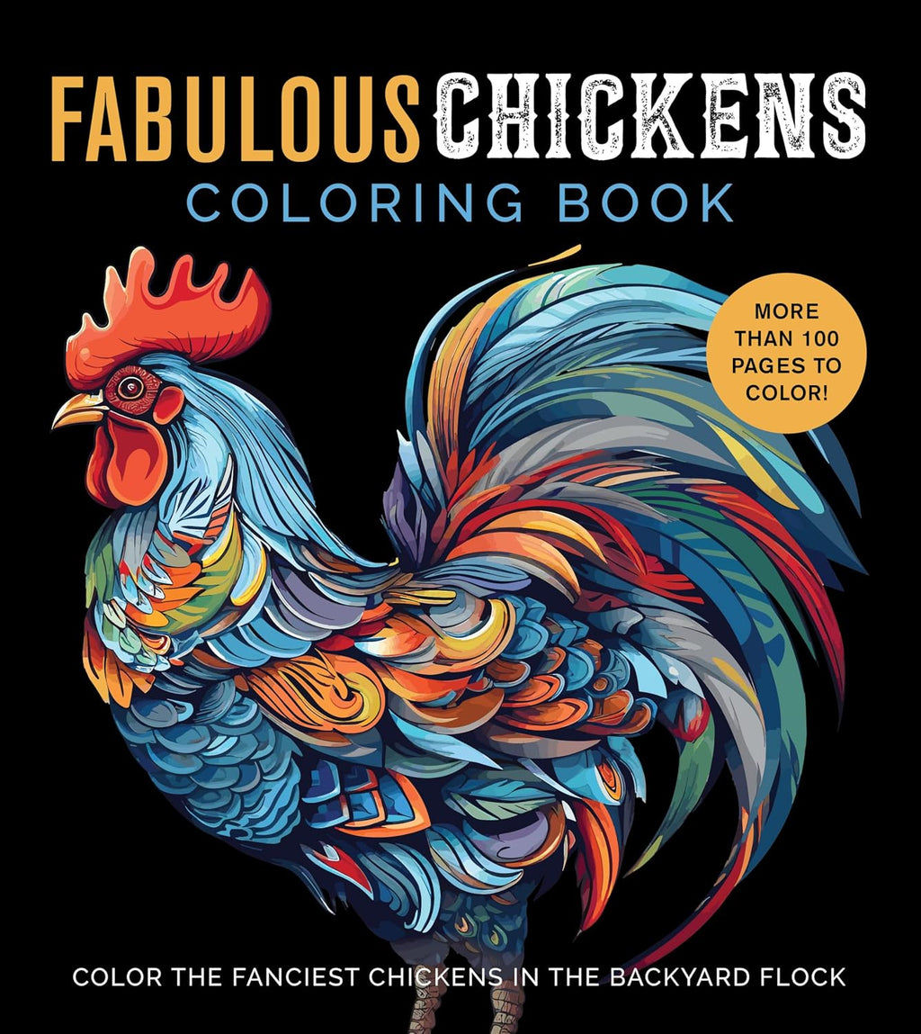Fabulous Chickens Coloring Book: Color the Fanciest Chickens in the Backyard Flock – More Than 100 Pages to Color! (Chartwell Coloring Books)