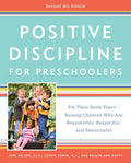 Disciplina Positiva para Preescolares, 4.ª edición revisada: Para sus primeros años — Cómo educar niños que sean responsables, respetuosos y recursivos