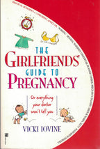 The Girlfriends' Guide to Pregnancy: O todo lo que tu médico no te dirá