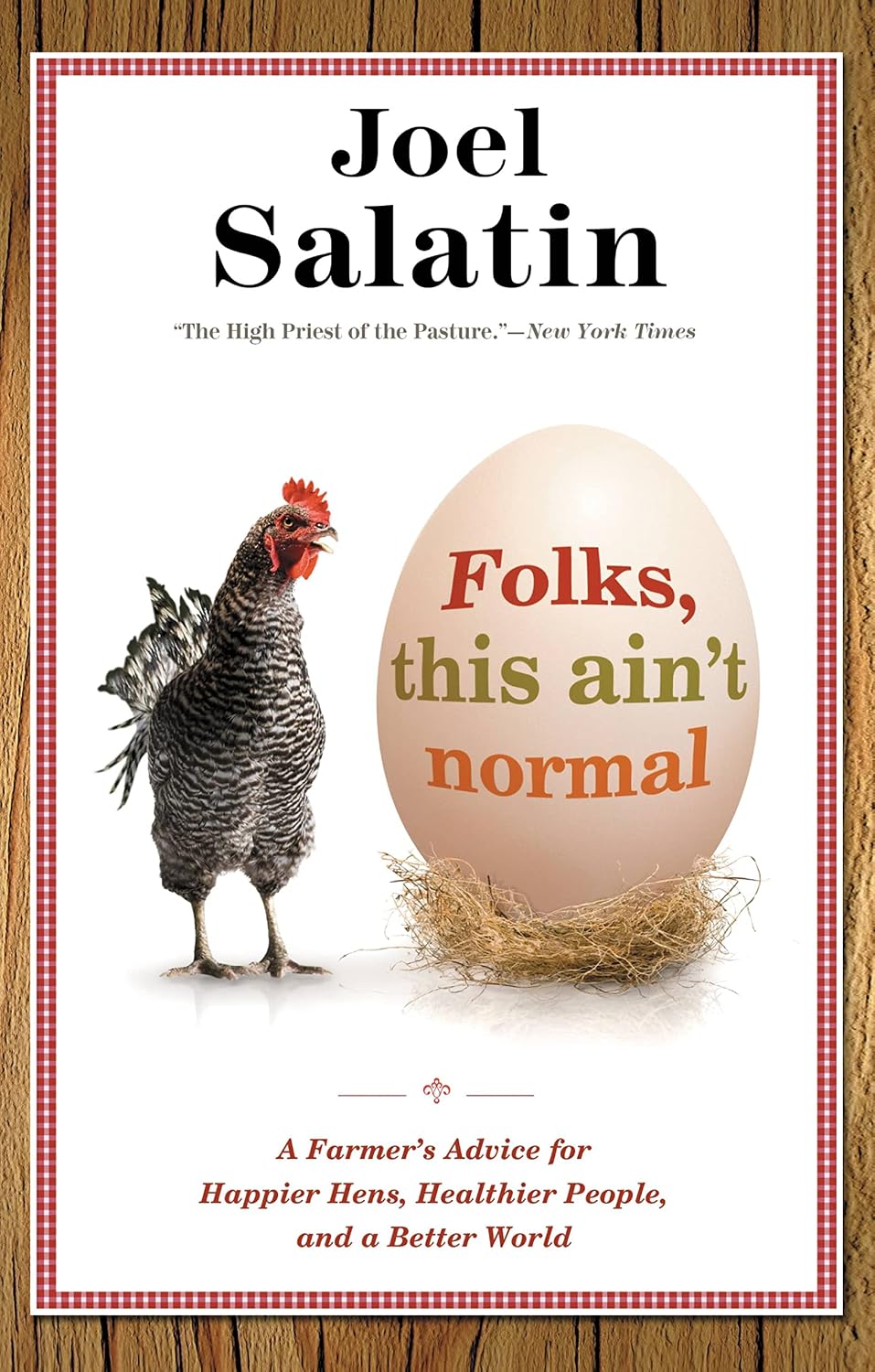 Gente, esto no es normal: consejos de un granjero para gallinas más felices, personas más sanas y un mundo mejor