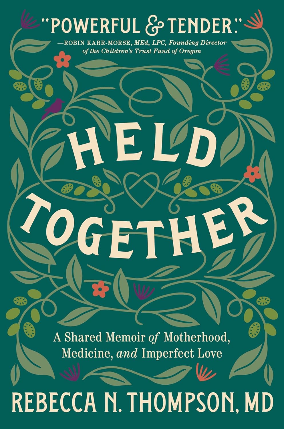 Held Together: A Shared Memoir of Motherhood, Medicine, and Imperfect Love – Navigating Grief and Joy Through Women's Diverse Journeys to Parenthood, Family, and Community