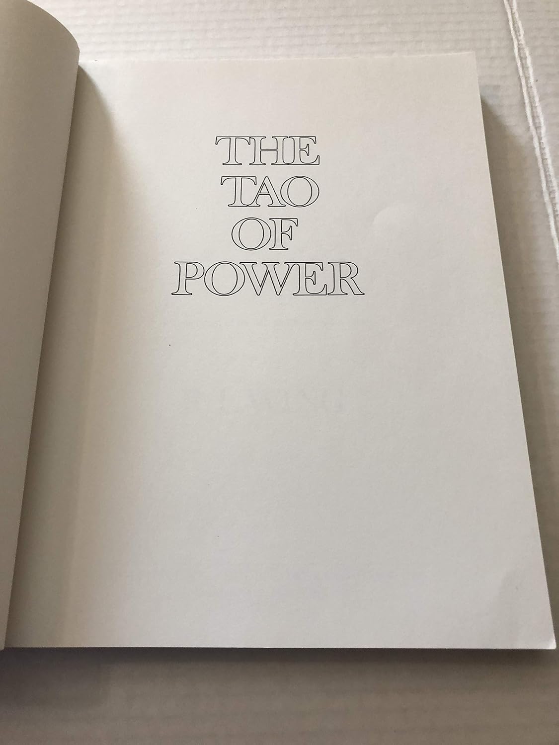 El Tao del Poder: La guía clásica de Lao Tzu para el liderazgo, la influencia y la excelencia [Una nueva traducción del Tao Te Ching]