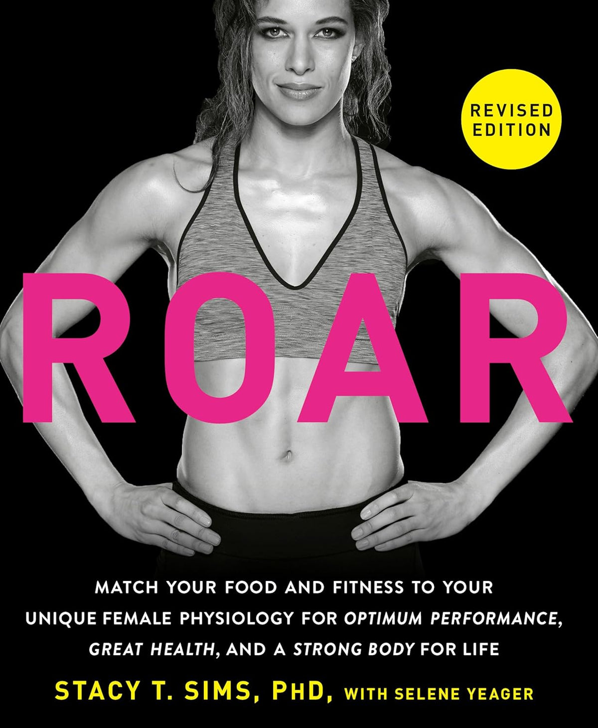 ROAR, Edición Revisada: Ajusta tu alimentación y ejercicio a tu fisiología femenina única para un rendimiento óptimo, gran