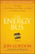 El autobús de la energía: 10 reglas para impulsar tu vida, trabajo y equipo con energía positiva