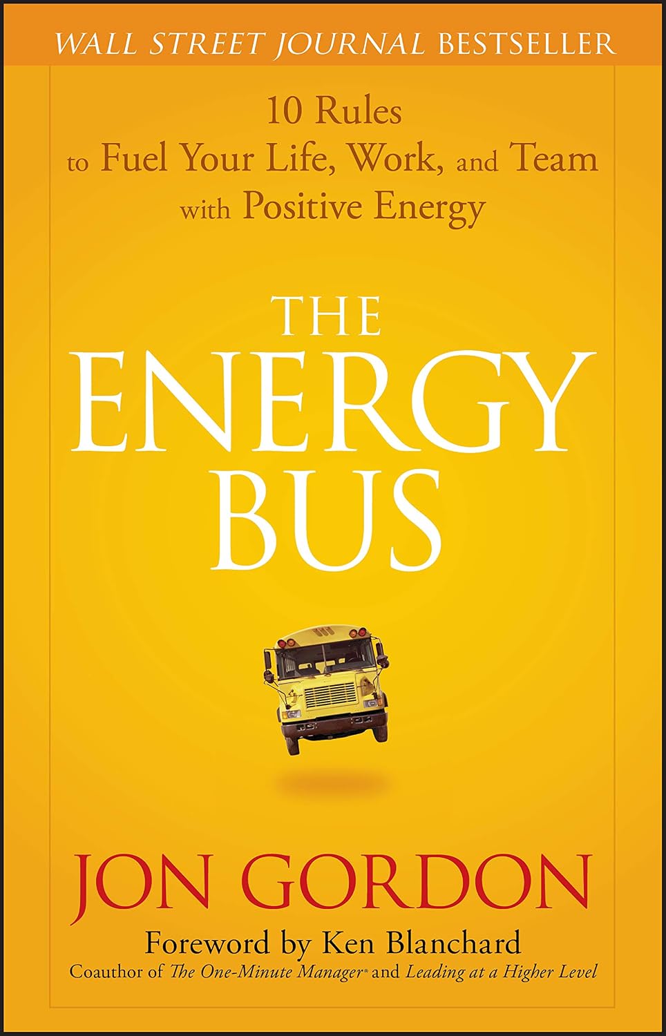El autobús de la energía: 10 reglas para impulsar tu vida, trabajo y equipo con energía positiva