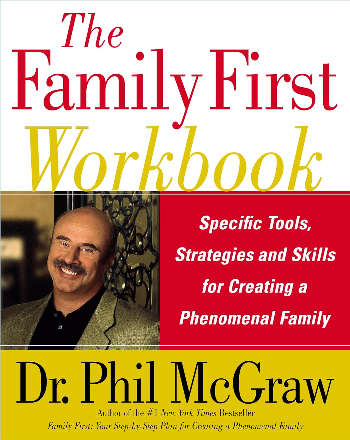 El cuaderno de trabajo de La familia primero: Herramientas, estrategias y habilidades específicas para crear una familia fenomenal
