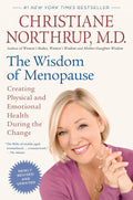 La sabiduría de la menopausia (Edición revisada): Cómo crear salud física y emocional durante el cambio