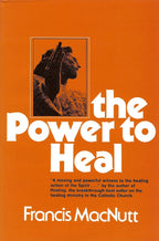 El Poder de Sanar (The Power to Heal) - Francis MacNutt