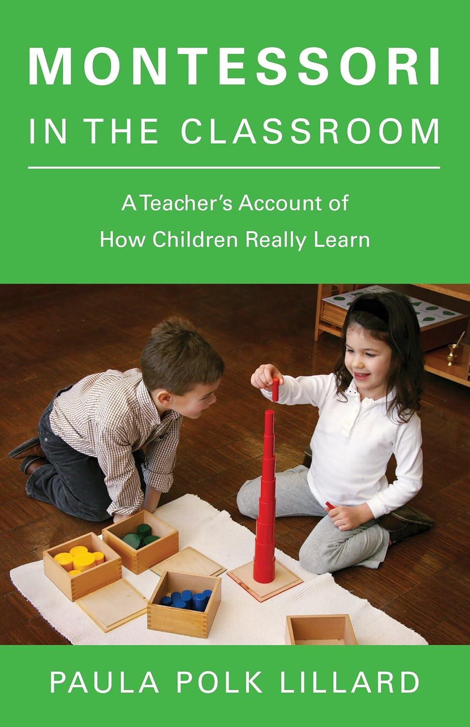 Montessori en el aula: El relato de un maestro sobre cómo aprenden realmente los niños