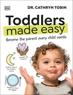 Toddlers Made Easy: Conviértete en el padre que todo niño necesita