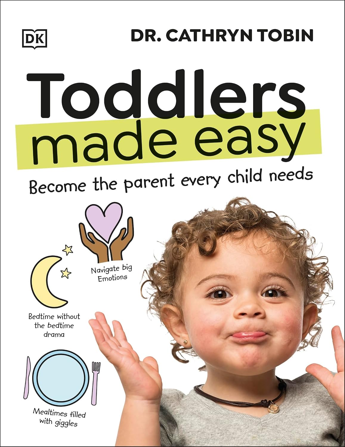 Toddlers Made Easy: Conviértete en el padre que todo niño necesita