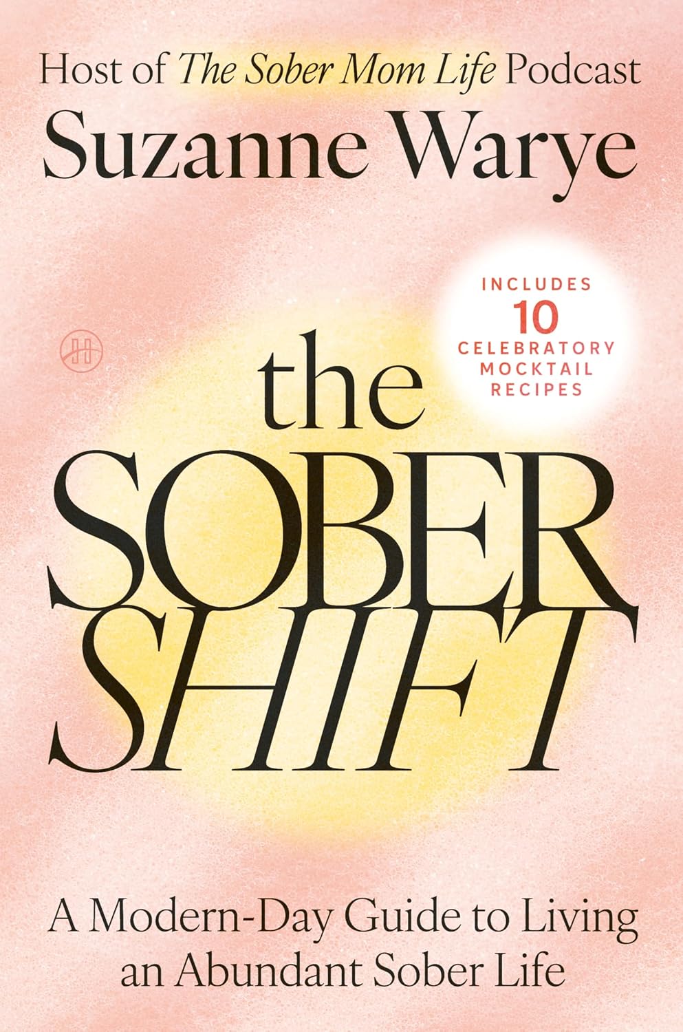 The Sober Shift: An Empowering Exploration of Sobriety, Parenting, and the Pleasures of an Alcohol-Free Life