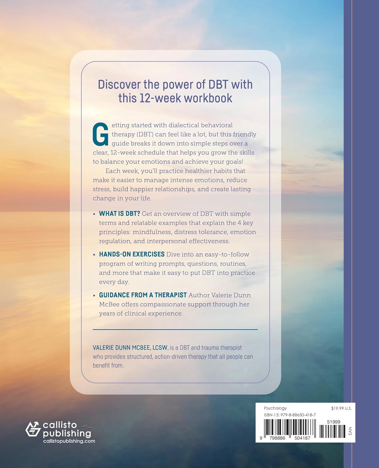 The 12-Week DBT Plan: Skills and Exercises to Improve Your Feelings, Habits, and Relationships