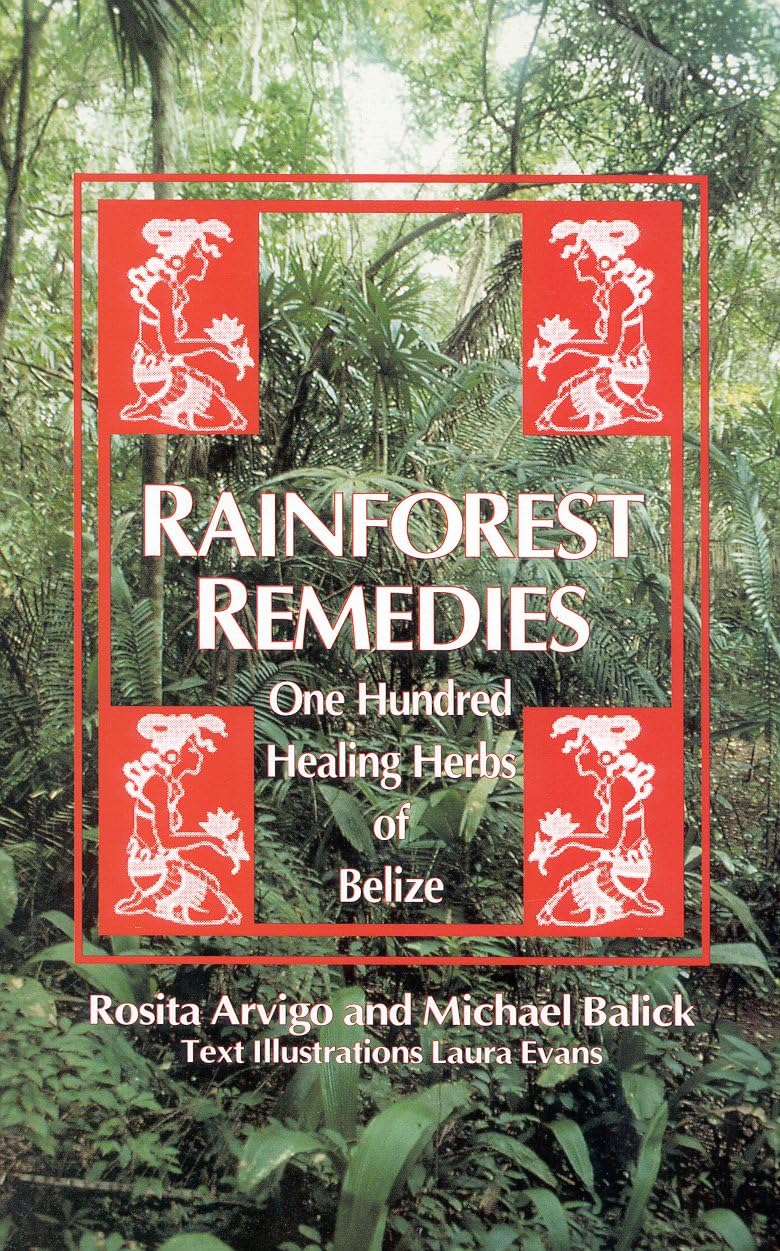 Remedios de la Selva Tropical: 100 Hierbas Curativas de Belice