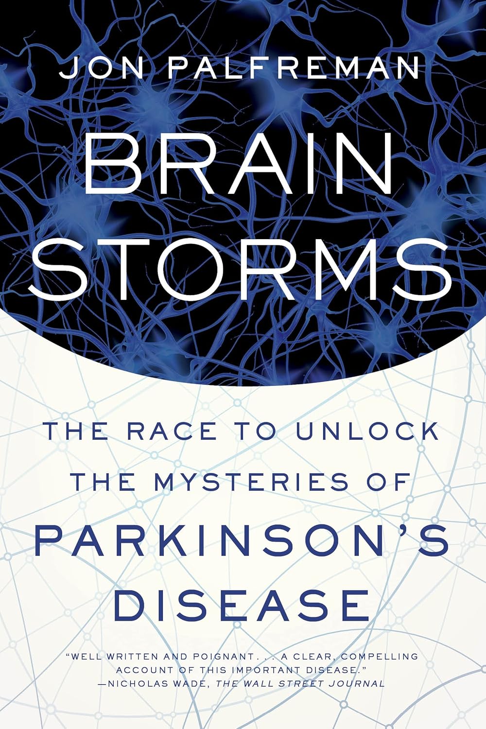 Brain Storms: The Race to Uncover the Mysteries of Parkinson's Disease