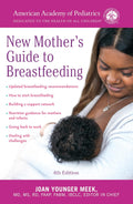 Guía de la American Academy of Pediatrics para madres primerizas sobre la lactancia materna (edición revisada): Cuarta edición completamente revisada y actualizada