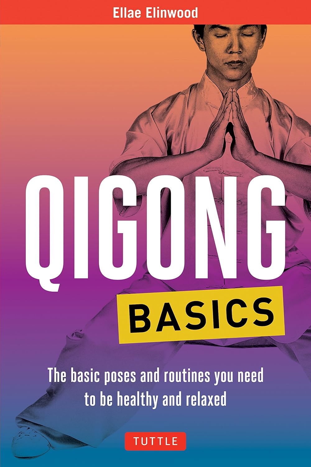 Qigong Basics: Posturas y Rutinas Básicas para la Salud y Relajación (Tuttle Specials)