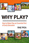 ¿Por qué jugar?: Cómo hacer del juego una parte esencial de la educación temprana