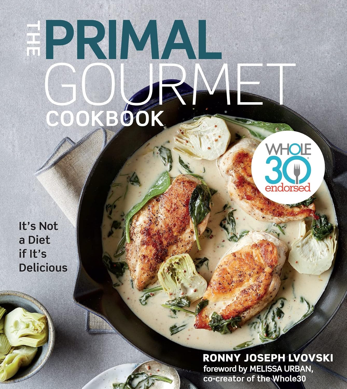 The Primal Gourmet Cookbook: Paleo Recipes for Gourmet Meals, with Gluten-Free, Grain-Free, and Dairy-Free Dishes for Everyday Cooking