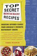 Top Secret Restaurant Recipes: Cómo Clonar los Platos de tus Restaurantes Favoritos