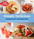 Betty Crocker Simply Delicious Diabetes Cookbook: 160+ Recetas Nutritivas para Personas con Diabetes