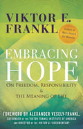 Embracing Hope: Sobre la libertad, la responsabilidad y el sentido de la vida - Viktor Frankl