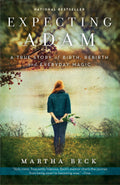 Esperando a Adam: una historia real de nacimiento, renacimiento y magia cotidiana