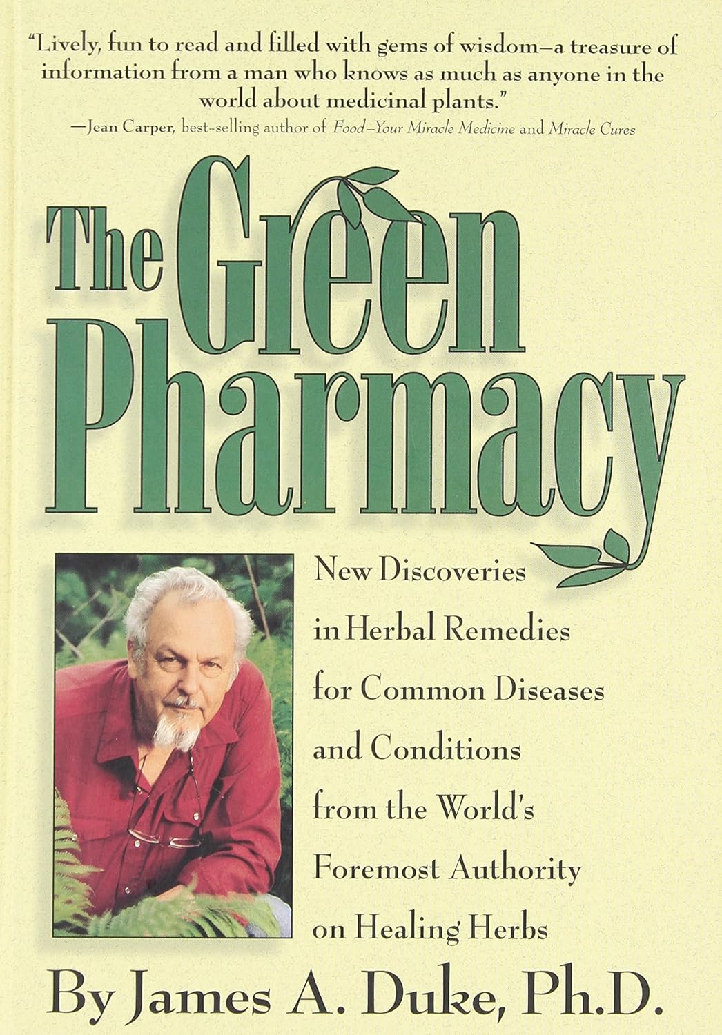 The Green Pharmacy: New Discoveries in Herbal Remedies for Common Ailments