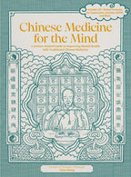 Medicina china para la mente: Una guía respaldada por la ciencia para mejorar la salud mental con medicina tradicional china - Incluye más de 35 fórmulas herbales para la depresión, ansiedad, TDAH y más