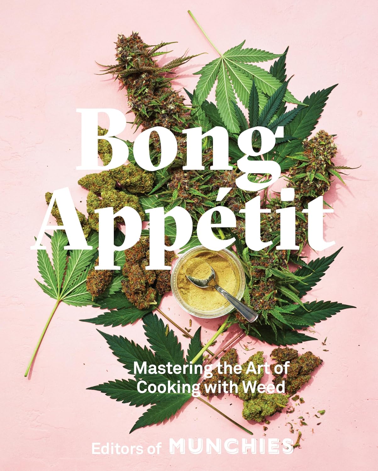 Bong Appétit: Dominando el arte de cocinar con marihuana (Libro de cocina)
