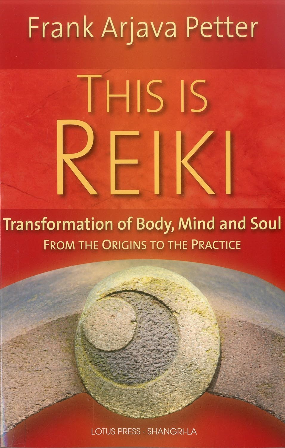 This is Reiki: Transformation of Body, Mind and Soul from the Origins to the Practice