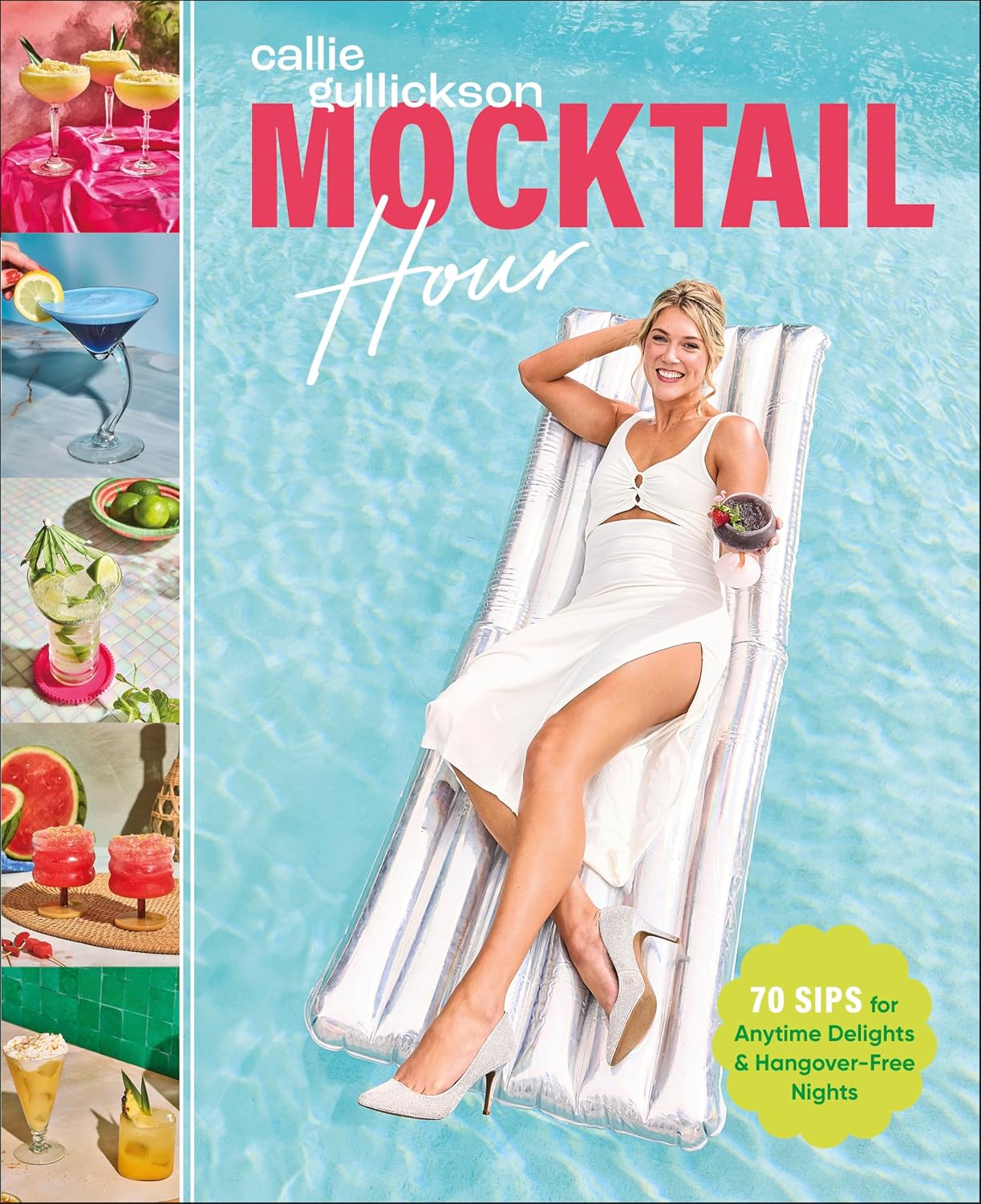 Mocktail Hour: 70 Sips for Anytime Delights and Hangover-Free Nights