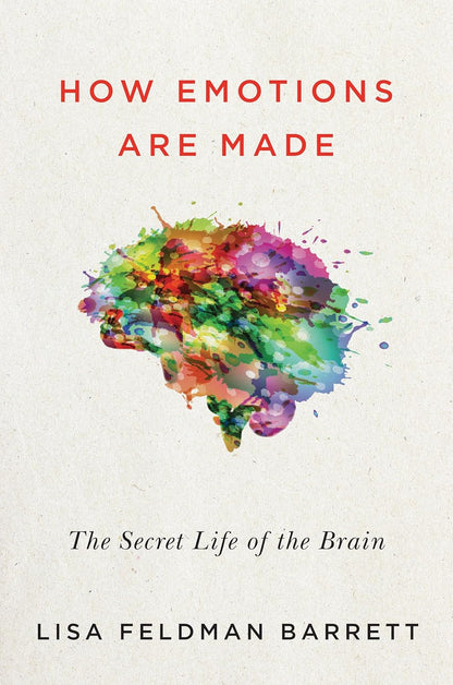 Cómo se hacen las emociones: La vida secreta – Entender la ciencia detrás de tus emociones cotidianas. – Image 1