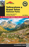 Senderos principales: Parques Nacionales de Yellowstone y Grand Teton: 46 rutas de senderismo imprescindibles para todos los públicos