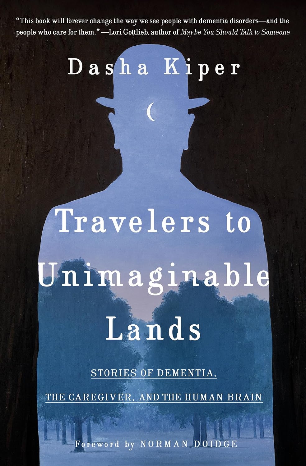 Viajeros a tierras inimaginables: historias de demencia, el cuidador y el cerebro humano