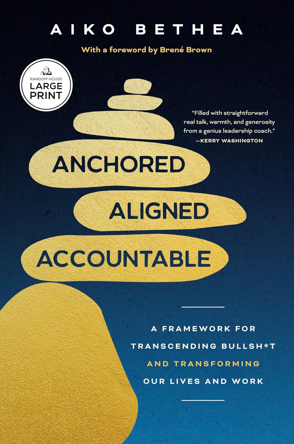 Anchored, Aligned, Accountable: A Framework for Transcending Bullsh*t and Transforming Our Lives and Work - görsel 1