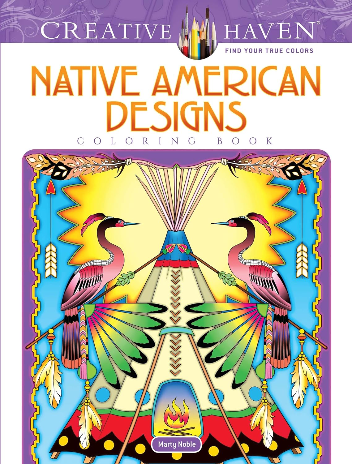 Creative Haven Native American Designs Coloring Book: Su camino a la calma, la serenidad, el alivio del estrés, el zen y la relajación (Libros para colorear para adultos: EE. UU.)