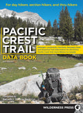 Pacific Crest Trail Data Book: Millajes, Puntos de Referencia, Instalaciones y Datos de Reabastecimiento para todo el Pacific Crest Trail, de México a Canadá