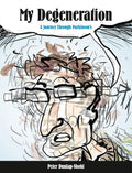 My Degeneration: A Journey Through Parkinson's (Graphic Medicine)