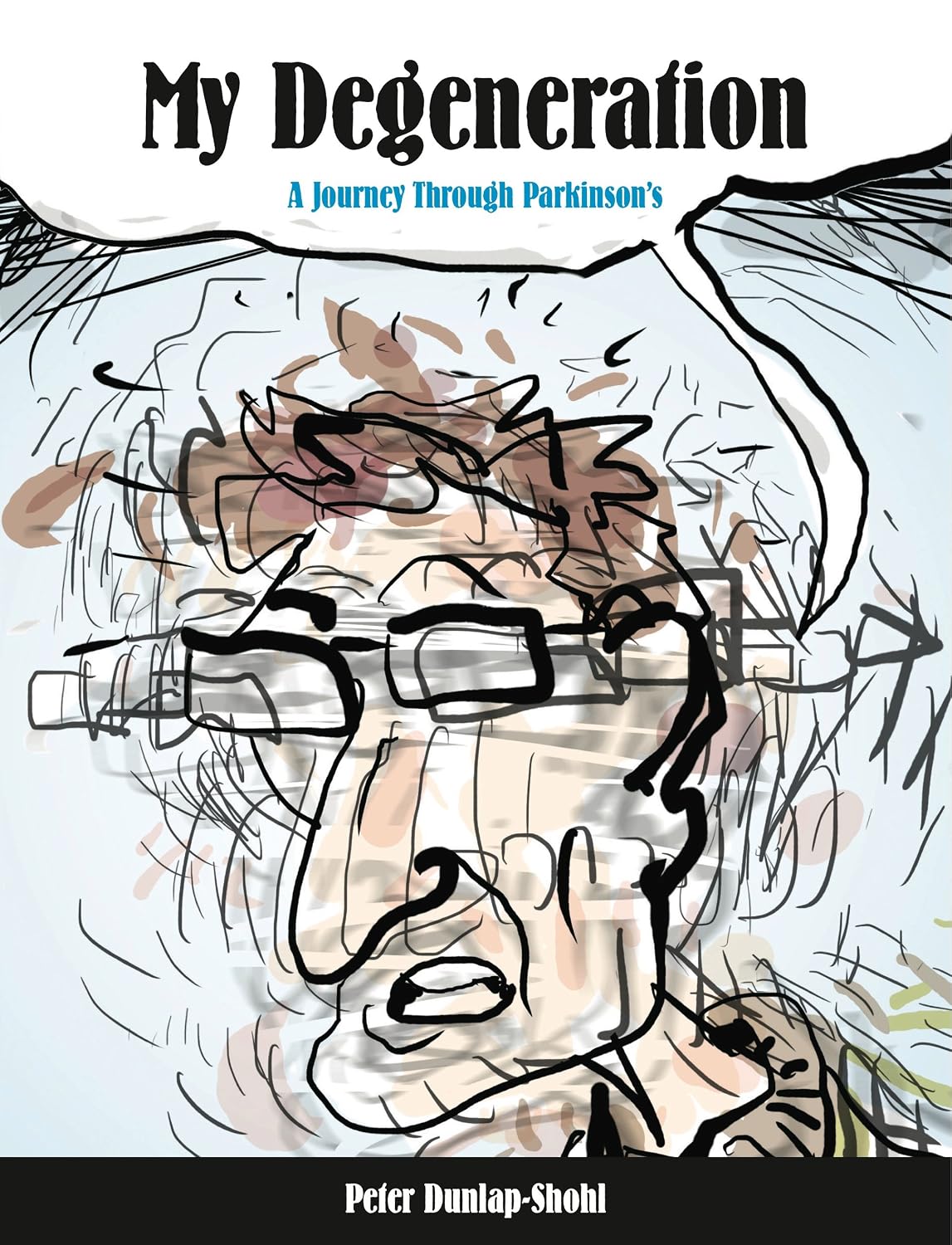 My Degeneration: A Journey Through Parkinson's (Graphic Medicine)
