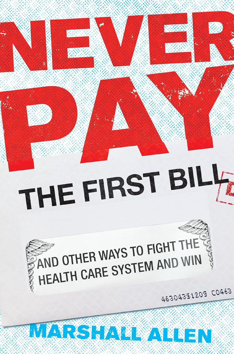 Never Pay the First Bill: And Other Ways to – Cuestionar siempre la ra factura : muchas veces contienen errores o – Image 1