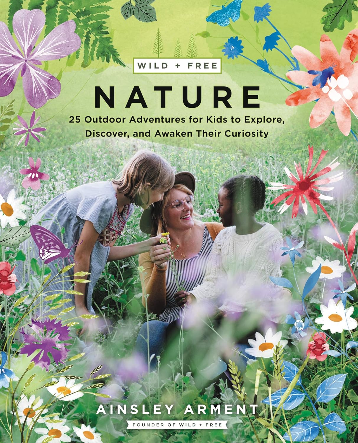Wild and Free Nature: 25 aventuras al aire libre para niños