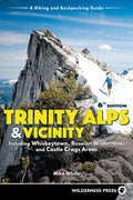 Trinity Alps y alrededores: incluyendo las áreas de Whiskeytown, Russian Wilderness y Castle Crags: una guía de senderismo y mochilismo