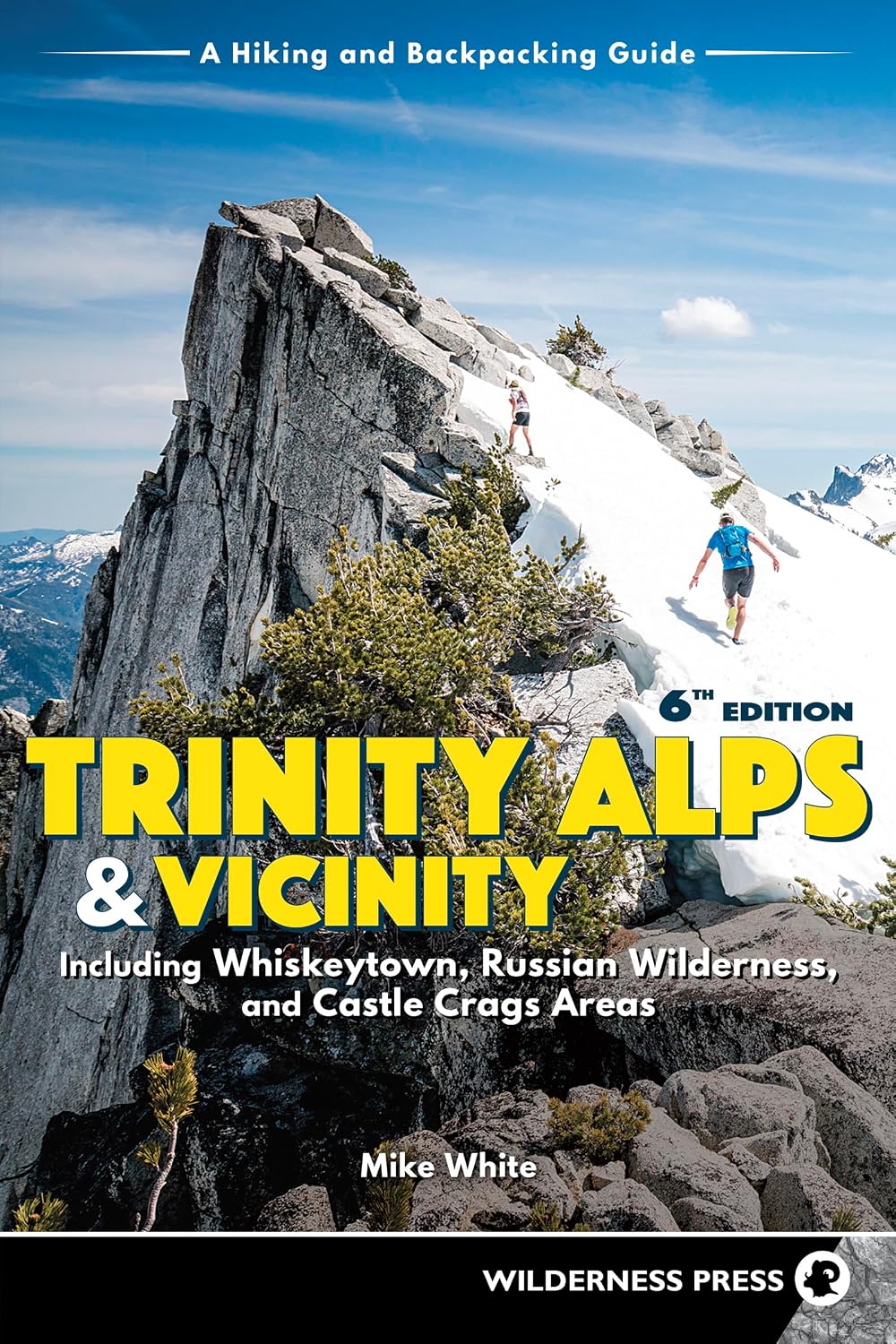 Trinity Alps y alrededores: incluyendo las áreas de Whiskeytown, Russian Wilderness y Castle Crags: una guía de senderismo y mochilismo